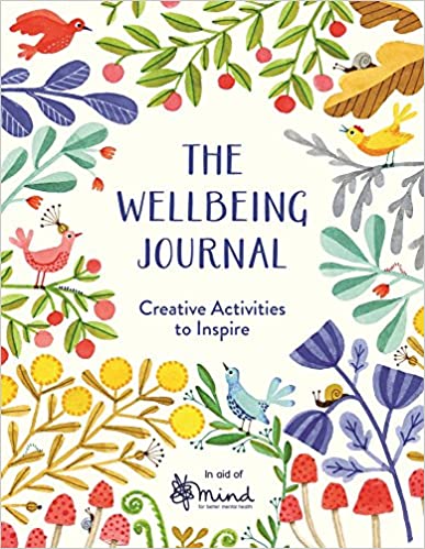 The Wellbeing Journal: Creative Activities to Inspire